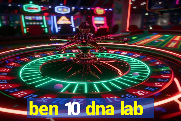 ben 10 dna lab